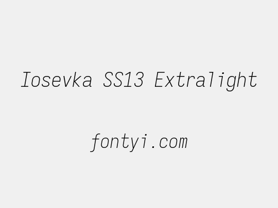 Iosevka SS13 Extralight