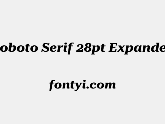 Roboto Serif 28pt Expanded