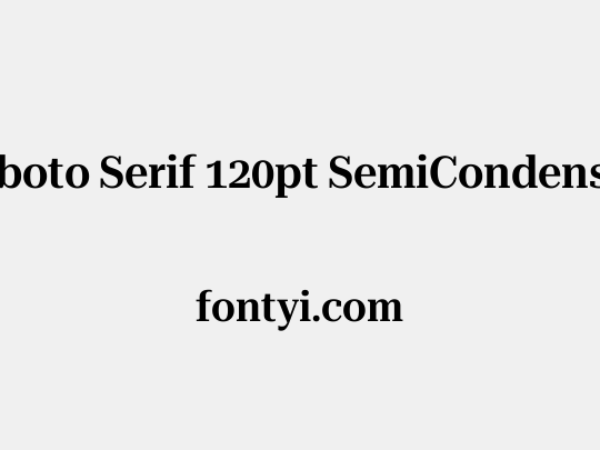 Roboto Serif 120pt SemiCondensed SemiBold