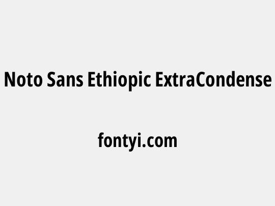 Noto Sans Ethiopic ExtraCondensed