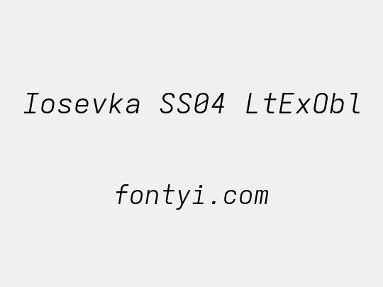 Iosevka SS04 LtExObl