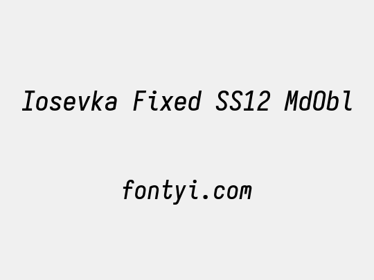 Iosevka Fixed SS12 MdObl