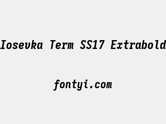 Iosevka Term SS17 Extrabold