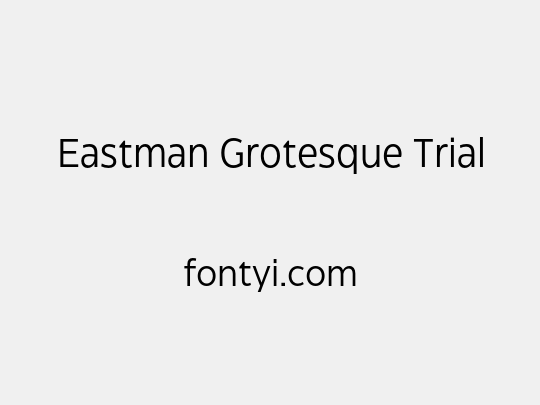 Eastman Grotesque Trial