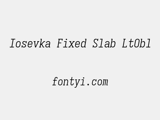 Iosevka Fixed Slab LtObl
