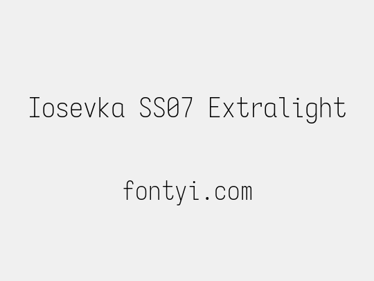 Iosevka SS07 Extralight
