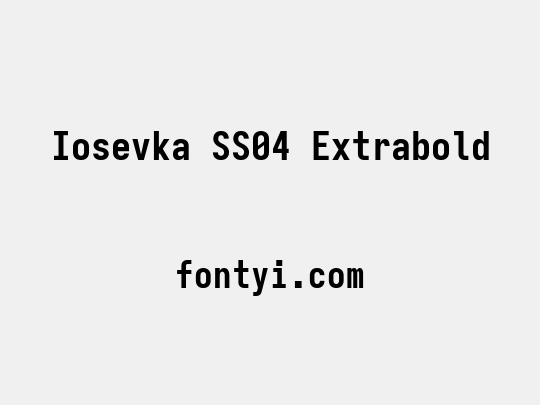 Iosevka SS04 Extrabold