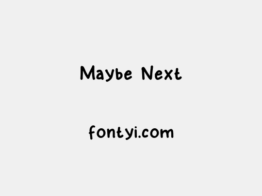 Maybe Next