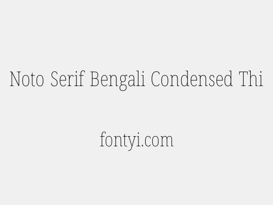 Noto Serif Bengali Condensed Thin
