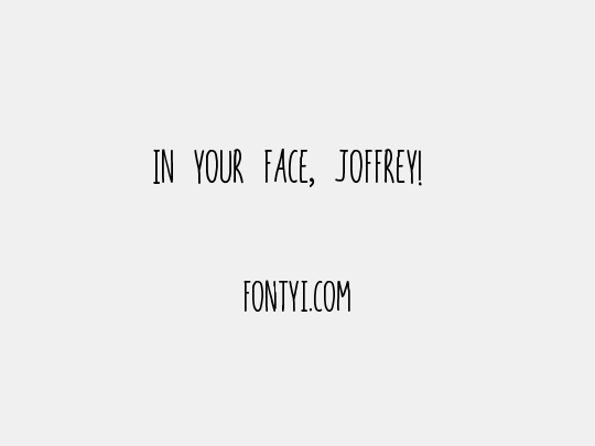 In your face, Joffrey! 