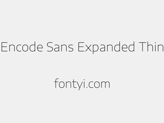 Encode Sans Expanded Thin