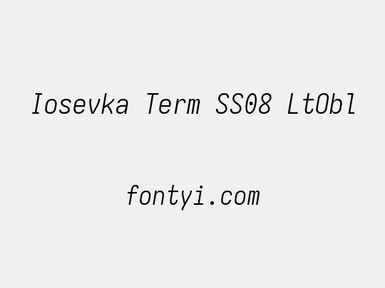 Iosevka Term SS08 LtObl
