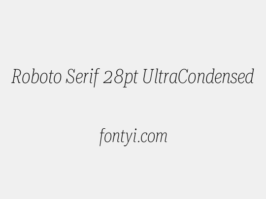 Roboto Serif 28pt UltraCondensed Thin