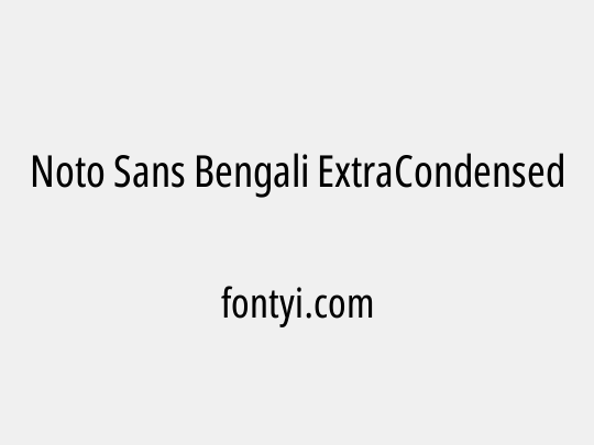Noto Sans Bengali ExtraCondensed