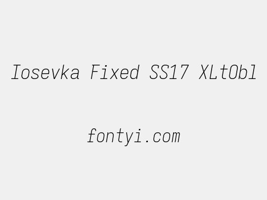 Iosevka Fixed SS17 XLtObl