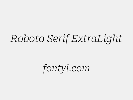 Roboto Serif ExtraLight