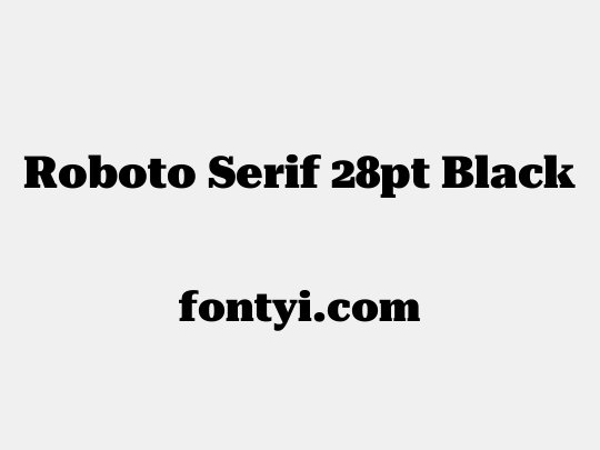 Roboto Serif 28pt Black