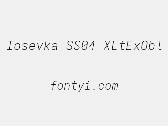 Iosevka SS04 XLtExObl