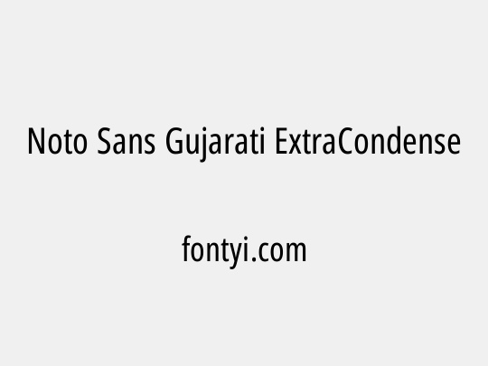 Noto Sans Gujarati ExtraCondensed
