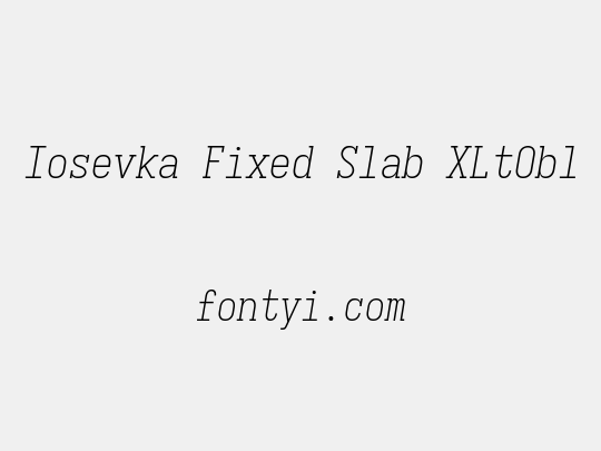 Iosevka Fixed Slab XLtObl