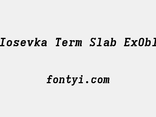 Iosevka Term Slab ExObl