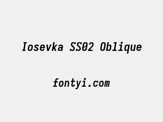 Iosevka SS02 Oblique