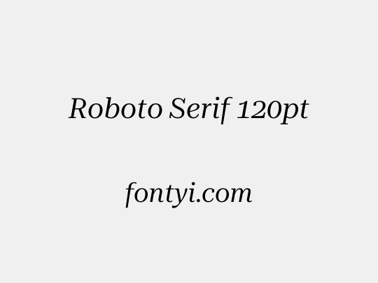 Roboto Serif 120pt