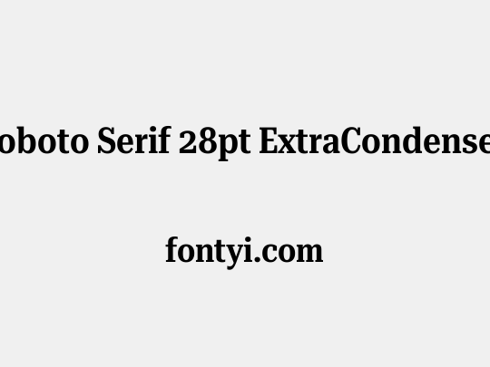 Roboto Serif 28pt ExtraCondensed SemiBold
