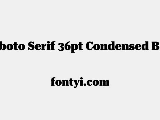 Roboto Serif 36pt Condensed Black