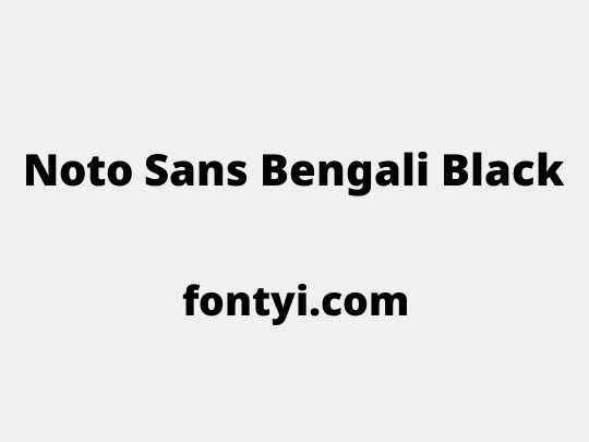 Noto Sans Bengali Black