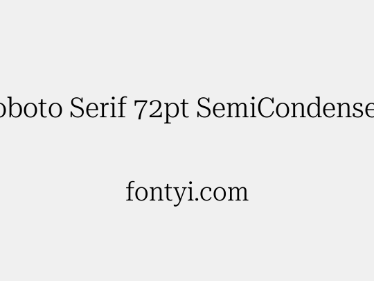 Roboto Serif 72pt SemiCondensed Light