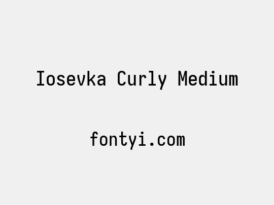 Iosevka Curly Medium