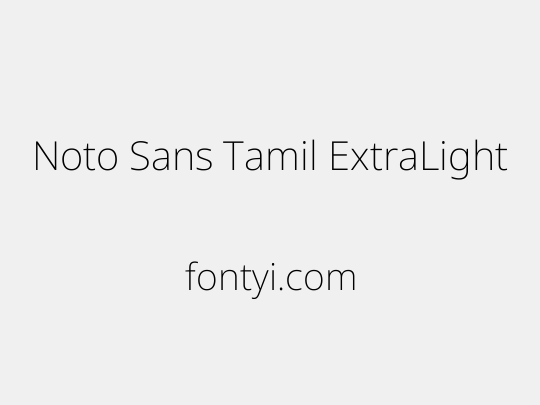 Noto Sans Tamil ExtraLight