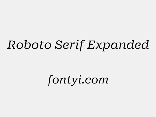Roboto Serif Expanded