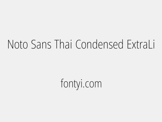 Noto Sans Thai Condensed ExtraLight