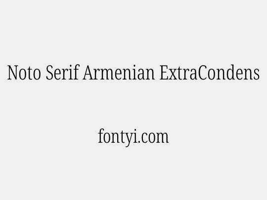 Noto Serif Armenian ExtraCondensed Light