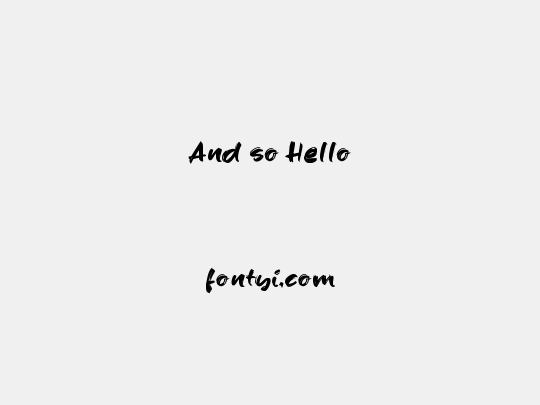 And so Hello