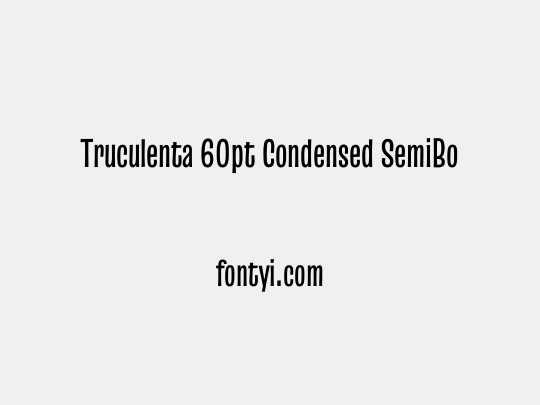 Truculenta 60pt Condensed SemiBold