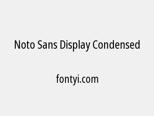Noto Sans Display Condensed