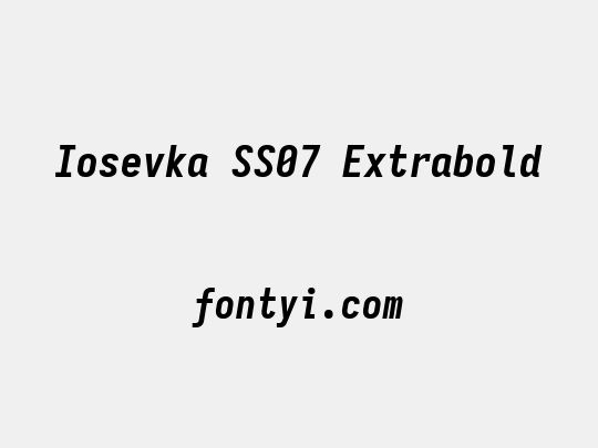 Iosevka SS07 Extrabold