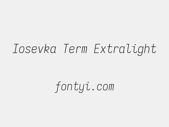 Iosevka Term Extralight