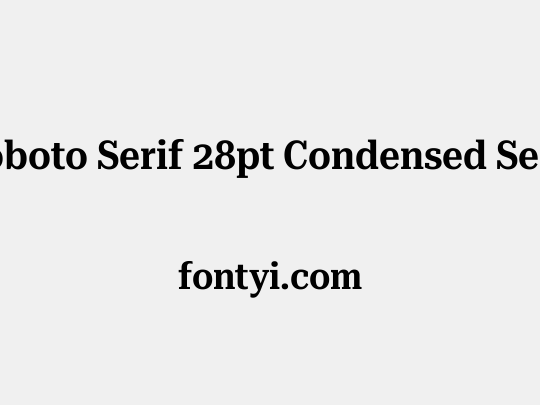 Roboto Serif 28pt Condensed SemiBold