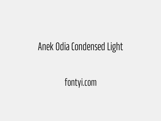 Anek Odia Condensed Light
