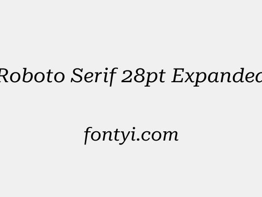 Roboto Serif 28pt Expanded