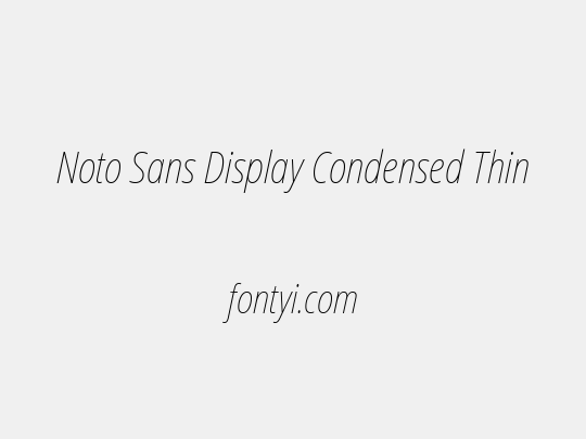 Noto Sans Display Condensed Thin