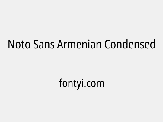 Noto Sans Armenian Condensed