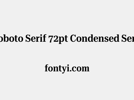 Roboto Serif 72pt Condensed SemiBold