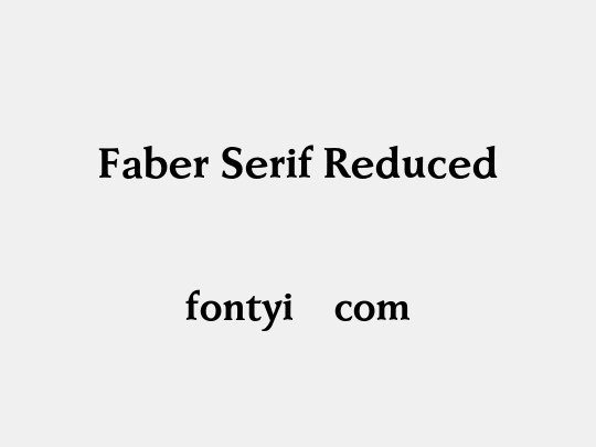 Faber Serif Reduced
