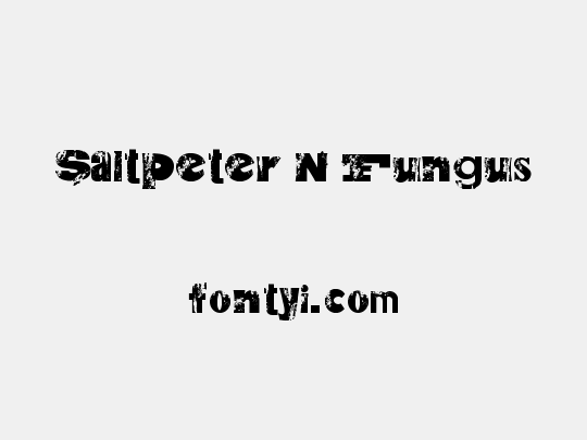 Saltpeter N Fungus