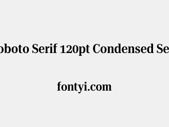 Roboto Serif 120pt Condensed SemiBold